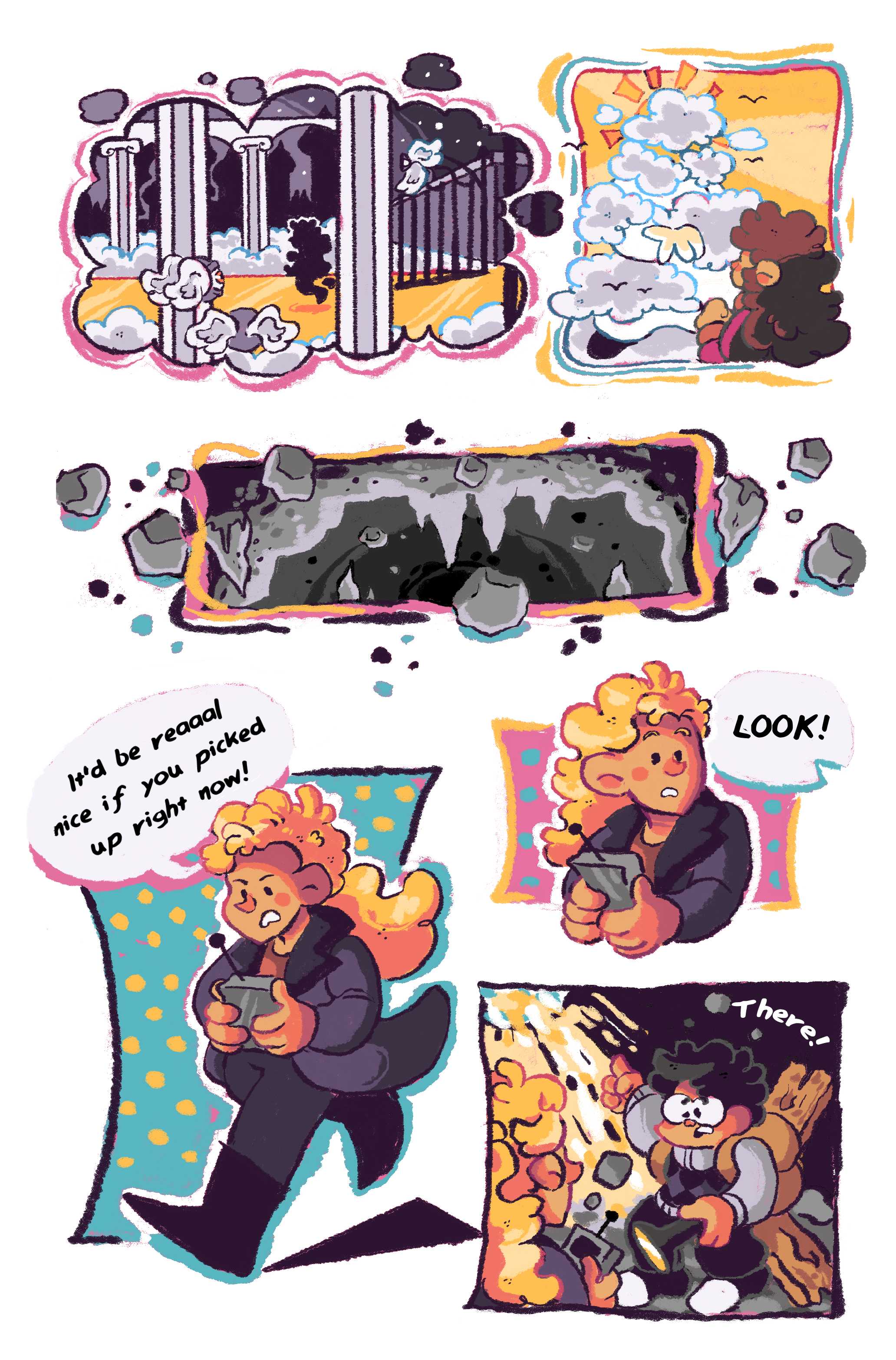 Panel 1: Cynthia floats over a golden road through a city of clouds. Spired towers decorate the background. Panel 2: A bright sun-being partly covered by clouds holds out its hand to her. Panel 3: Meanwhile, the mineshaft is now caving in. Panel 4: Matilda runs, holding a walkie-talkie in her hands and shouting, 'It'd be real nice if you picked up right now!' Panel 5: 'Look!' somebody shouts, catching her attention. Panel 6: Caleb points to a beam of light pouring through the ceiling of the cave. 'There!' 